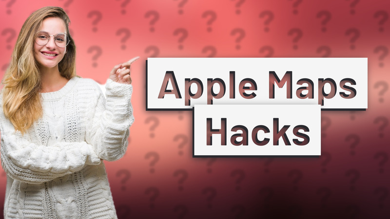 Apple Maps Hacks