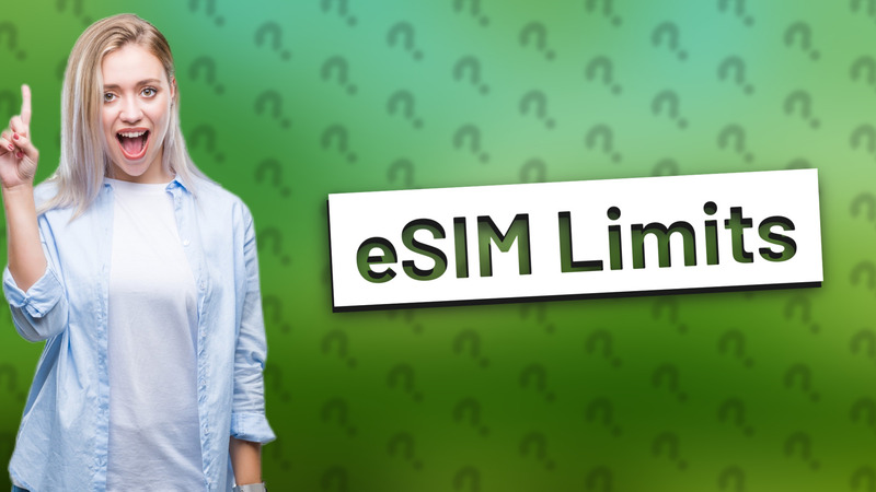 eSIM Limits