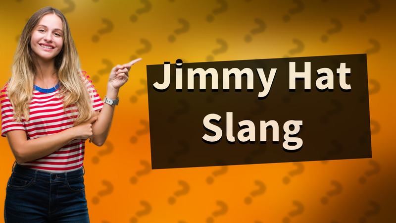 Jimmy Hat Slang