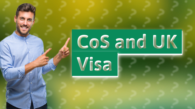 CoS and UK Visa