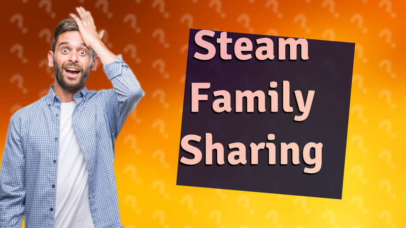 Steam Family Sharing