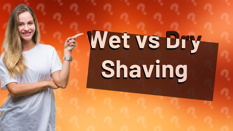 Wet vs Dry Shaving