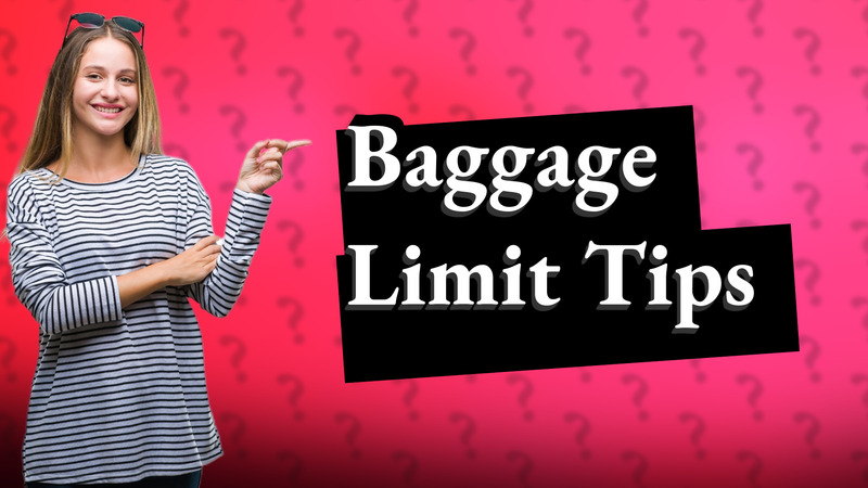 Baggage Limit Tips
