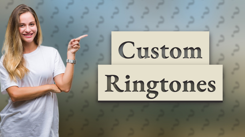 Custom Ringtones
