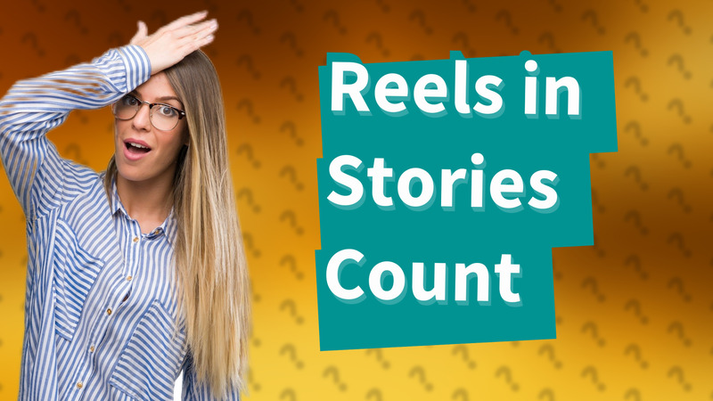 Reels in Stories Count