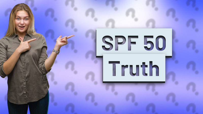 SPF 50 Truth
