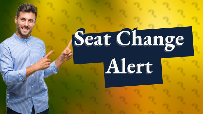 Seat Change Alert
