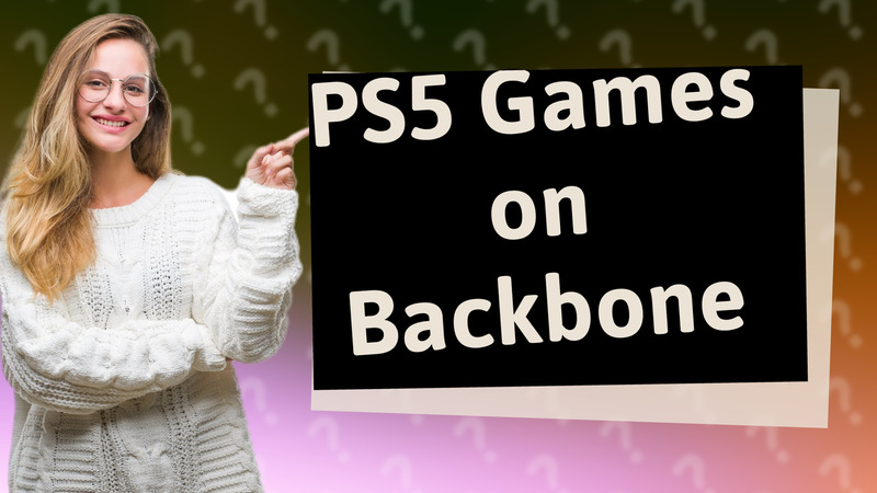 PS5 Games on Backbone