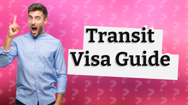 Transit Visa Guide