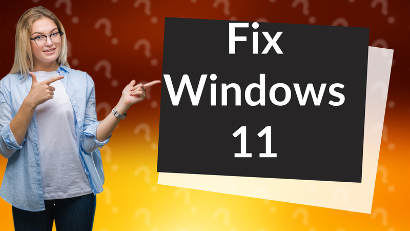 Fix Windows 11