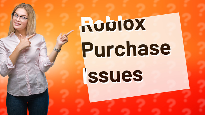 Roblox Purchase Issues