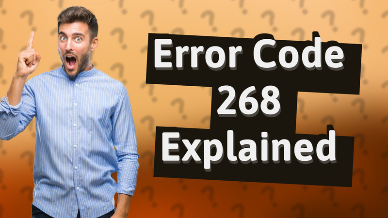 Error Code 268 Explained
