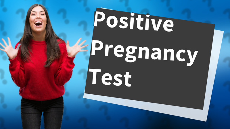 Positive Pregnancy Test