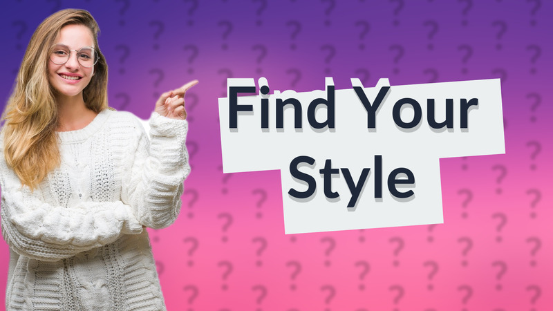 Find Your Style