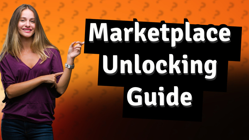 Marketplace Unlocking Guide
