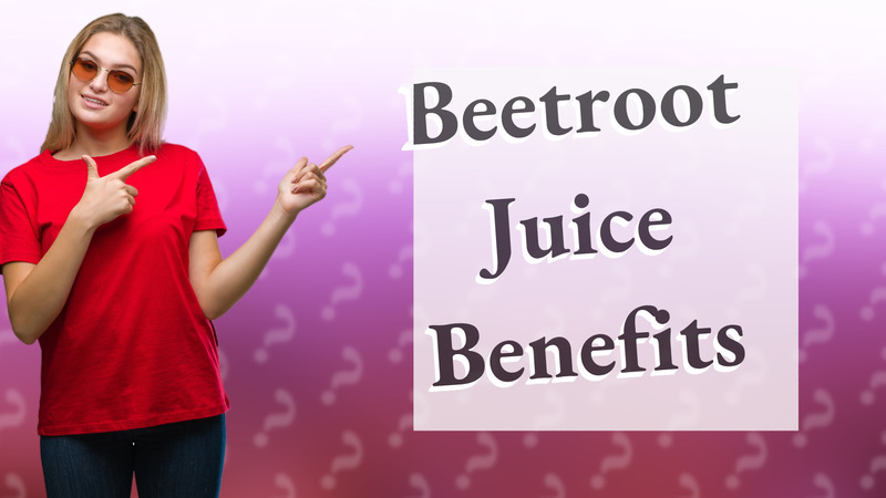 Beetroot Juice Benefits
