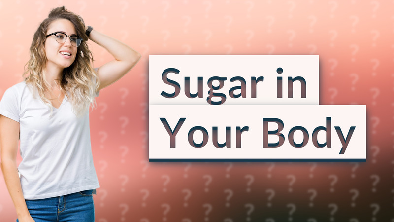 Sugar in Your Body