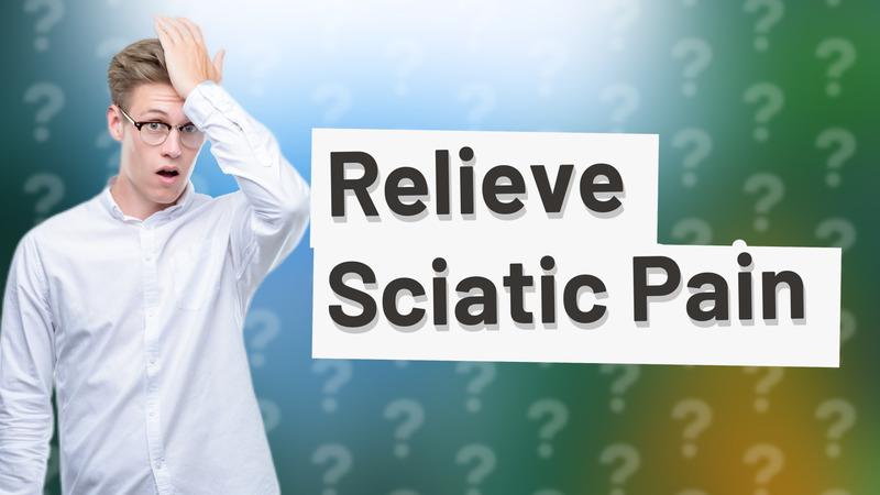Relieve Sciatic Pain