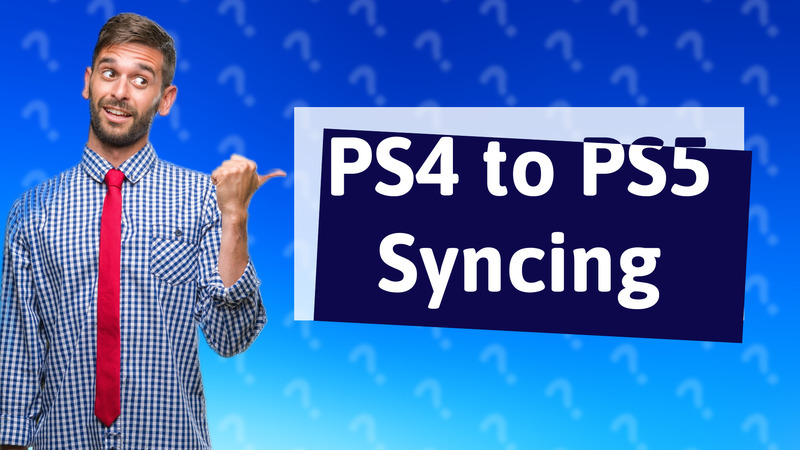 PS4 to PS5 Syncing