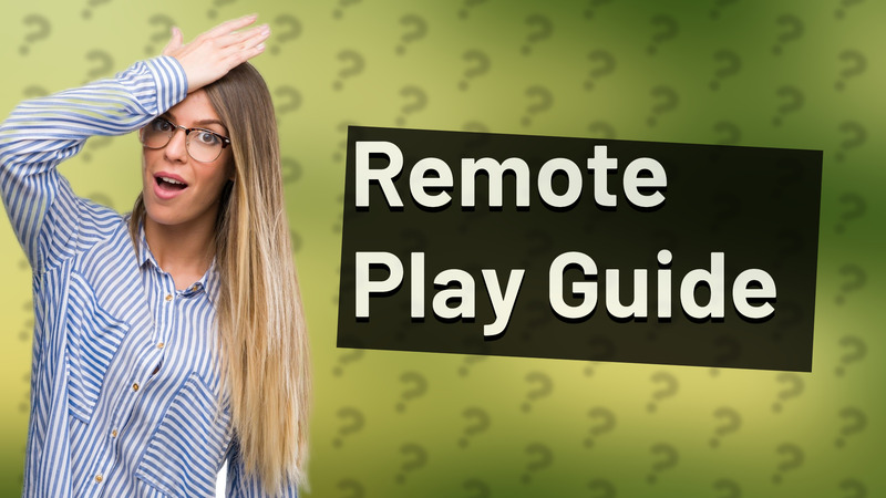 Remote Play Guide