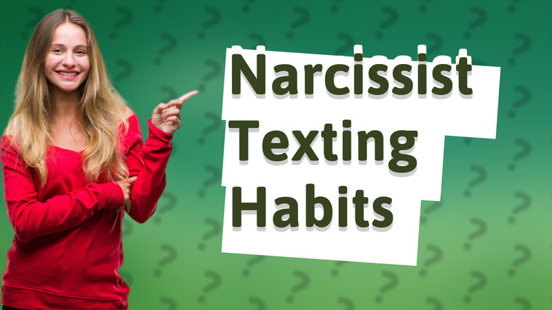 Narcissist Texting Habits
