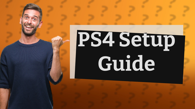 PS4 Setup Guide