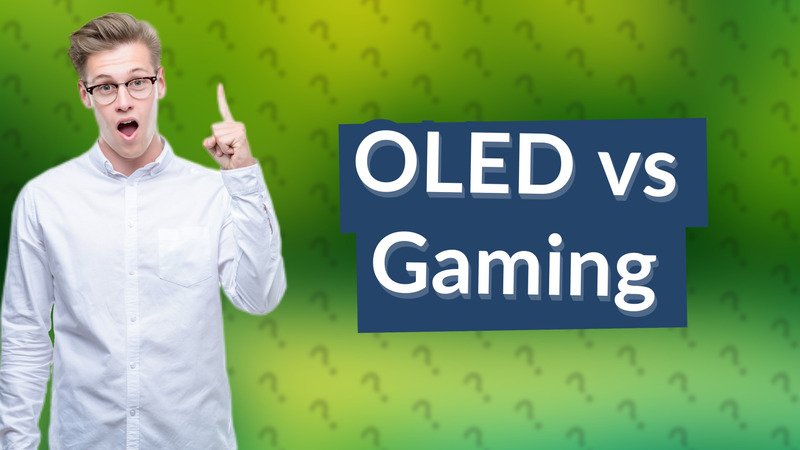 OLED vs Gaming