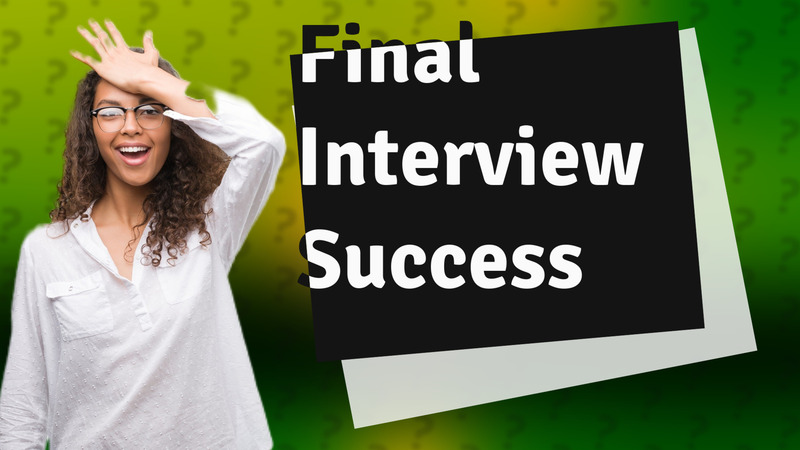 Final Interview Success
