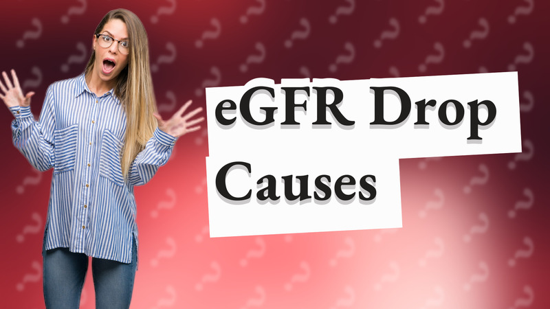 eGFR Drop Causes