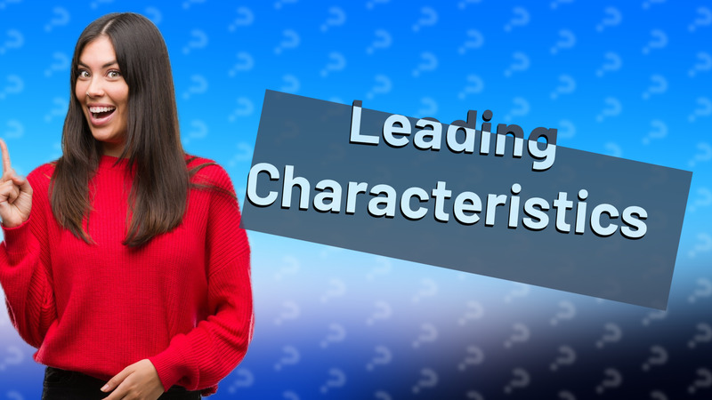 Leading Characteristics