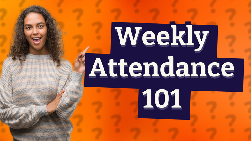 Weekly Attendance 101