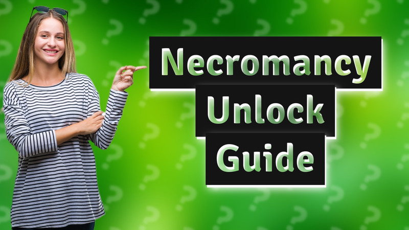 Necromancy Unlock Guide
