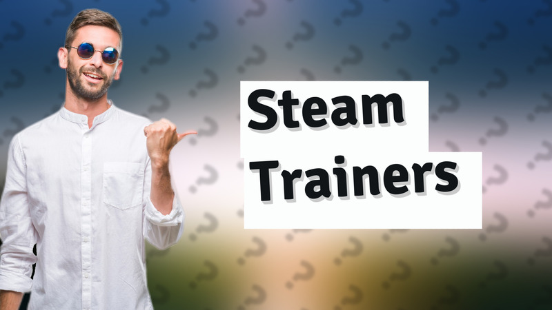 Steam Trainers