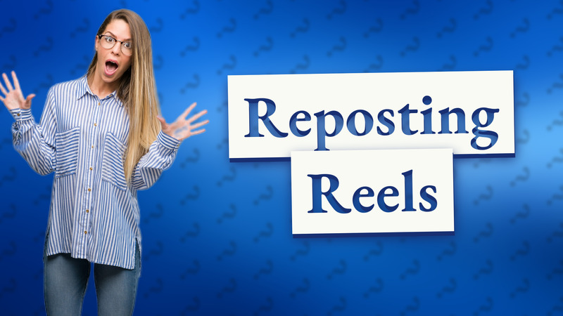 Reposting Reels