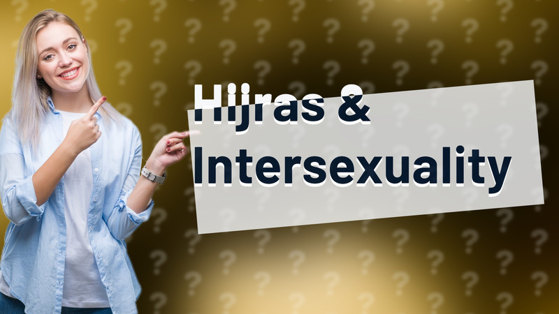Hijras & Intersexuality