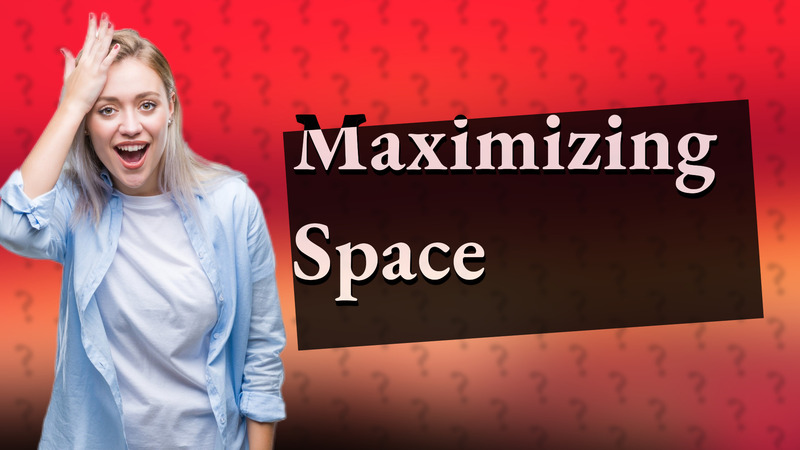 Maximizing Space