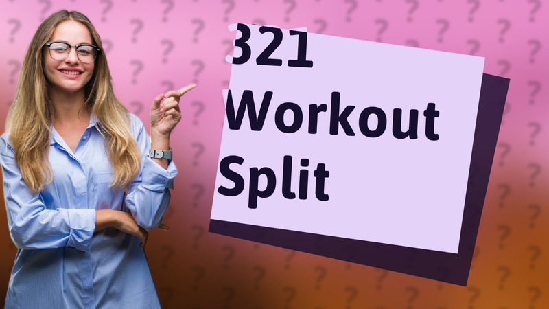 321 Workout Split