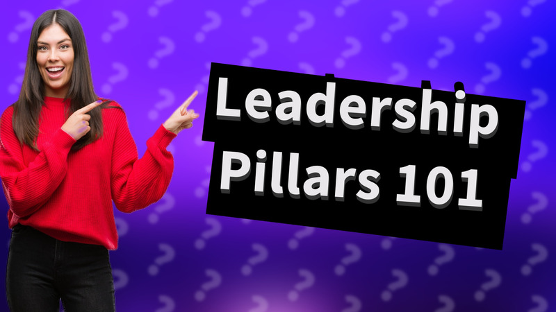 Leadership Pillars 101