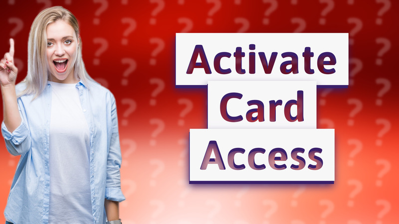 Activate Card Access