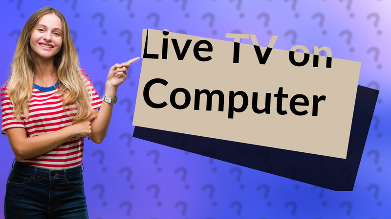 Live TV on Computer