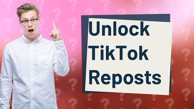 Unlock TikTok Reposts