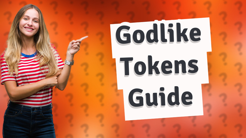 Godlike Tokens Guide