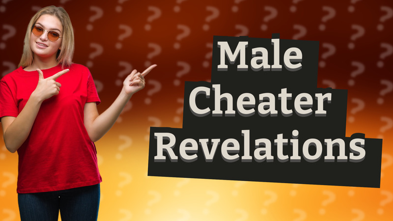 Male Cheater Revelations