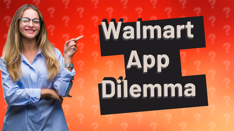 Walmart App Dilemma