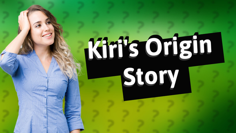 Kiri's Origin Story