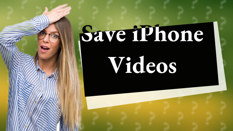 Save iPhone Videos