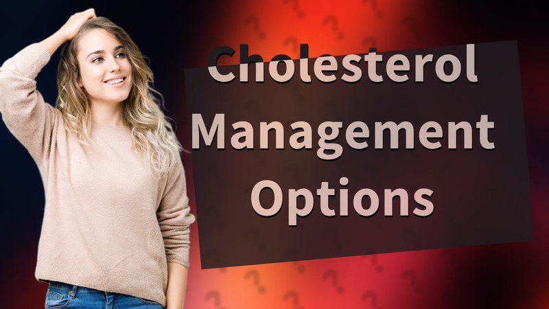 Cholesterol Management Options