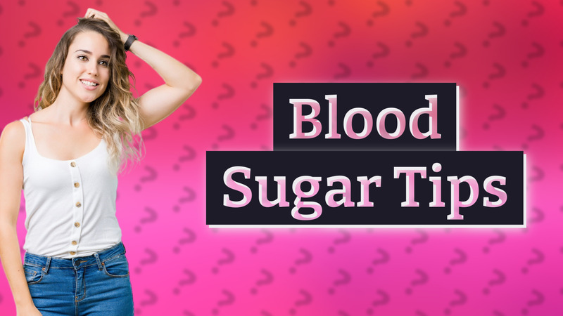 Blood Sugar Tips
