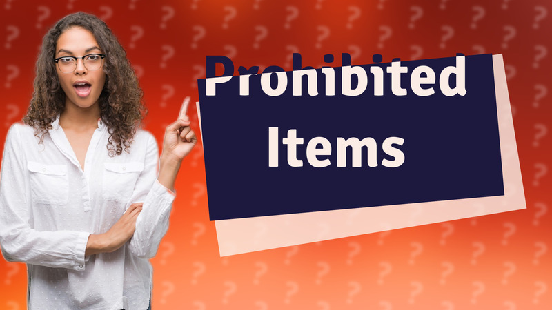 Prohibited Items