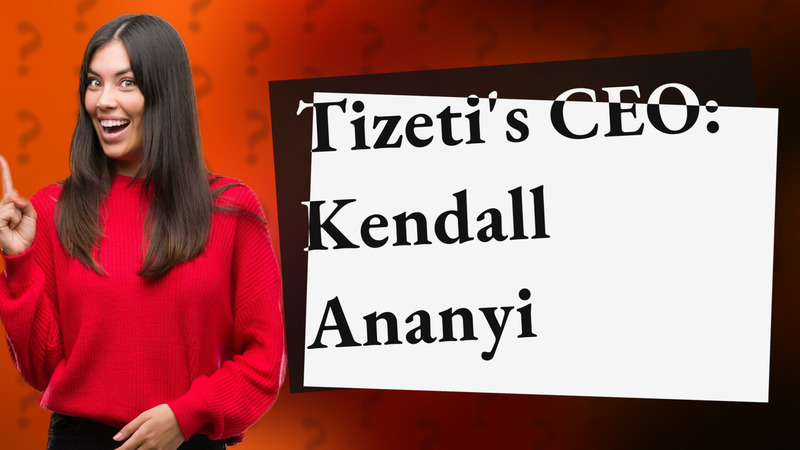 Tizeti's CEO: Kendall Ananyi
